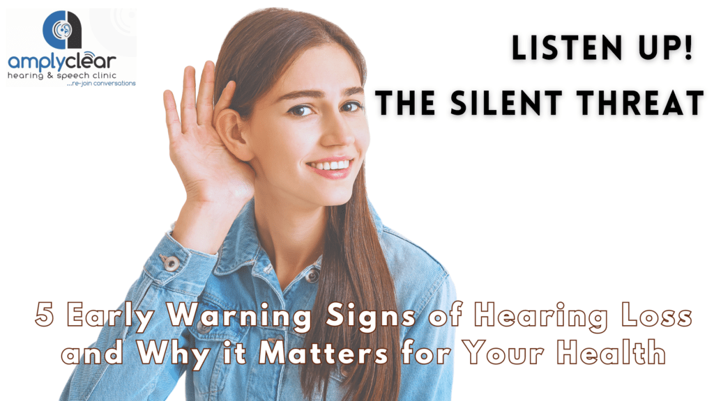 Listen Up! The Silent Threat: 5 Early Warning Signs of Hearing Loss ...